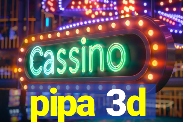 pipa 3d